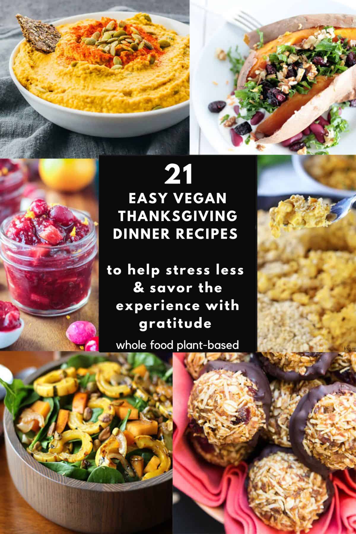 Six images of easy vegan Thanksgiving dinner recipes of 21 recipes in this post, all whole food plant-based.