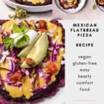 flatbread pizza topped with vegan mexican ingredients, three image collage