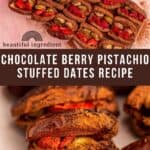 A Pinterest graphic for chocolate berry pistachio stuffed dates with two pictures of them.